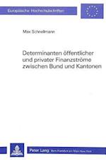 Determinanten Oeffentlicher Und Privater Finanzstroeme Zwischen Bund Und Kantonen