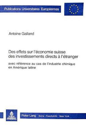 Des Effets Sur L'Economie Suisse Des Investissements Directs A L'Etranger, Avec Reference Au Cas de L'Industrie Chimique En Amerique Latine