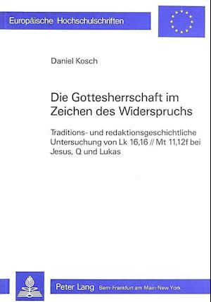 Die Gottesherrschaft Im Zeichen Des Widerspruchs