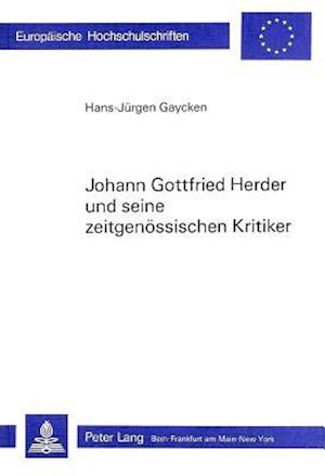 Johann Gottfried Herder Und Seine Zeitgenoessischen Kritiker