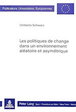 Les Politiques de Change Dans Un Environnement Aleatoire Et Asymetrique