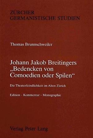 Johann Jakob Breitingers -Bedencken Von Comoedien Oder Spilen-