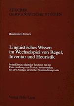 Linguistisches Wissen Im Wechselspiel Von Regel, Inventar Und Heuristik