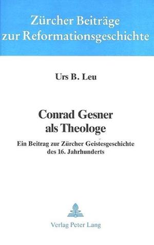 Conrad Gesner ALS Theologe