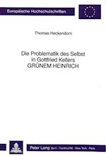 Die Problematik Des Selbst in Gottfried Kellers -Gruenem Heinrich-