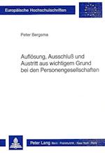 Aufloesung, Ausschluss Und Austritt Aus Wichtigem Grund Bei Den Personengesellschaften