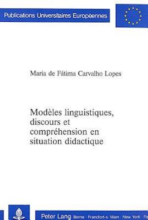 Modeles Linguistiques, Discours Et Comprehension En Situation Didactique