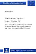 Modellhaftes Denken in Der Soziologie