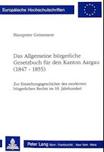 Das Allgemeine Buergerliche Gesetzbuch Fuer Den Kanton Aargau (1847-1855)