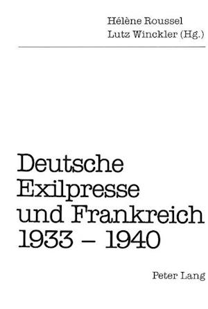 Deutsche Exilpresse Und Frankreich 1933-1940