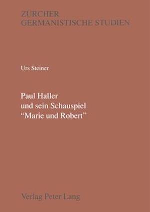 Paul Haller Und Sein Schauspiel -Marie Und Robert-