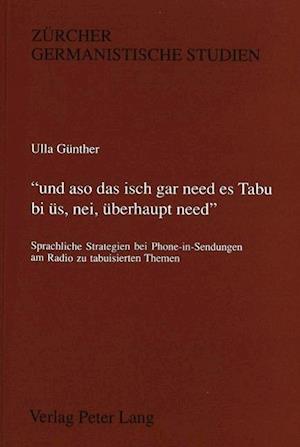 -Und Aso Das Isch Gar Need Es Tabu Bi Ues, Nei, Ueberhaupt Need.-: Sprachliche Strategien Bei Phone-In-Sendungen Am Radio Zu Tabuisierten Themen