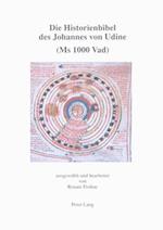 Die Historienbibel Des Johannes Von Udine (MS 1000 Vad)