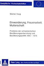 Einwanderung, Frauenarbeit, Mutterschaft