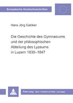Die Geschichte Des Gymnasiums Und Der Philosophischen Abteilung Des Lyzeums in Luzern 1830-1847
