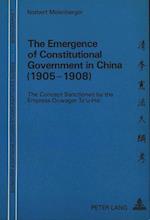 The Emergence of Constitutional Government in China (1905-1908)