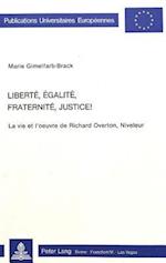 Liberte, Egalite, Fraternite, Justice!