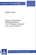 Stufen Dichterischer Selbstdarstellung in C.F. Meyers -Amulett- Und -Juerg Jenatsch-