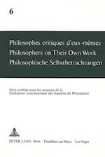 Philosophes Critiques D'Eux-Memes. Philosophers on Their Own Work. Philosophische Selbstbetrachtungen