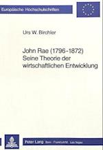 John Rae (1796 - 1872) Seine Theorie Der Wirtschaftlichen Entwicklung