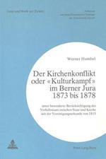Der Kirchenkonflikt Oder -Kulturkampf- Im Berner Jura 1873 Bis 1878