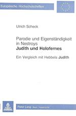 Parodie Und Eigenstaendigkeit in Nestroys -Judith Und Holofernes-