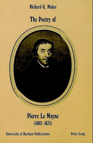 The Poetry of Pierre Le Moyne (1602-1671)