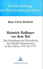 Heinrich Bullinger VOR Dem Rat