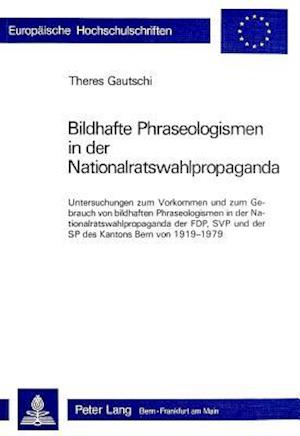 Bildhafte Phraseologismen in Der Nationalratswahlpropaganda