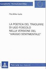 La Poetica del Tradurre Di Ugo Foscolo Nella Versione del -Viaggio Sentimentale-