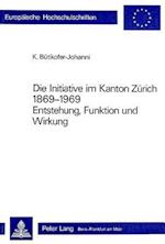 Die Initiative Im Kanton Zuerich 1869-1969