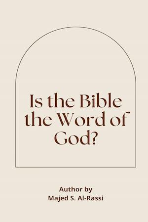 IS THE BIBLE THE WORD OF GOD?