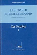 Kirchliche Dogmatik Bd. 14 - Das Geschöpf I