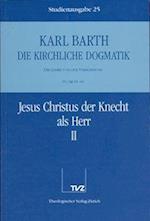 Kirchliche Dogmatik Bd. 25 - Jesus Christus der Knecht als Herr II