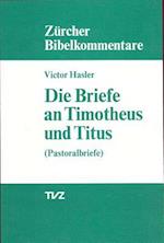 Die Briefe an Timotheus Und Titus