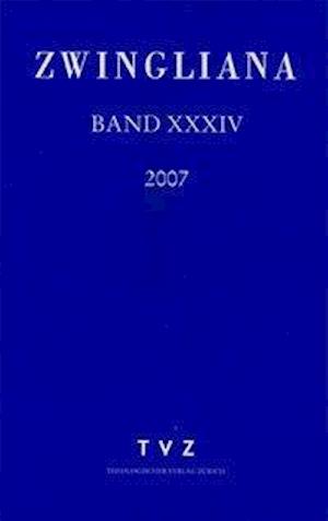 Zwingliana. Beitrage Zur Geschichte Zwinglis, Der Reformation Und Des Protestantismus in Der Schweiz / Zwingliana Band 29