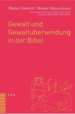 Gewalt Und Gewaltuberwindung in Der Bibel