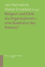 Religion Und Ethik ALS Organisationen - Eine Quadratur Des Kreises?