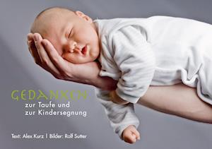 Gedanken zur Taufe und zur Kindersegnung