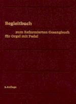 Evangelisch-Reformiertes Gesangbuch / Begleitbuch Fur Orgel Mit Pedal