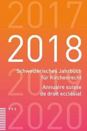 Schweizerisches Jahrbuch für Kirchenrecht. Bd. 23 (2018)