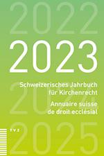 Schweizerisches Jahrbuch für Kirchenrecht / Annuaire suisse de droit ecclésial 2023