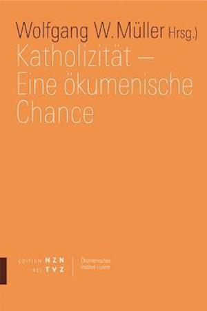 Katholizität - Eine ökumenische Chance