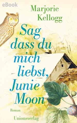 Sag dass du mich liebst, Junie Moon