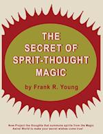 The Secret of Spirit-Thought Magic 