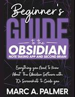 Beginner's Guide to the Obsidian Note Taking App and Second Brain