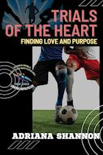 Trials of the Heart: Overcoming Obstacles to Discover Your True Calling 