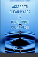 Access to Clean Water in Developing Countries 