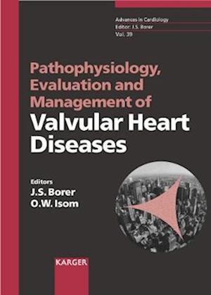 Pathophysiology, Evaluation and Management of Valvular Heart Diseases