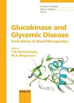 Glucokinase and Glycemic Disease: From Basics to Novel Therapeutics